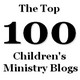 Top 100 Children's Ministry Blogs