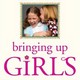 Bringing Up Girls Book Review