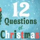 12 Questions of Christmas