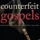Counterfeit Gospels Book