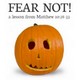 Fear Not Sunday School Lesson for Halloween