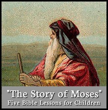 Story of Moses Bible Lessons
