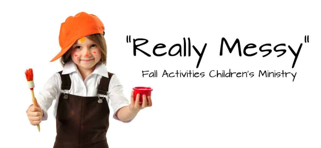 "Really Messy" Fall Themed Activities for Children's Ministry