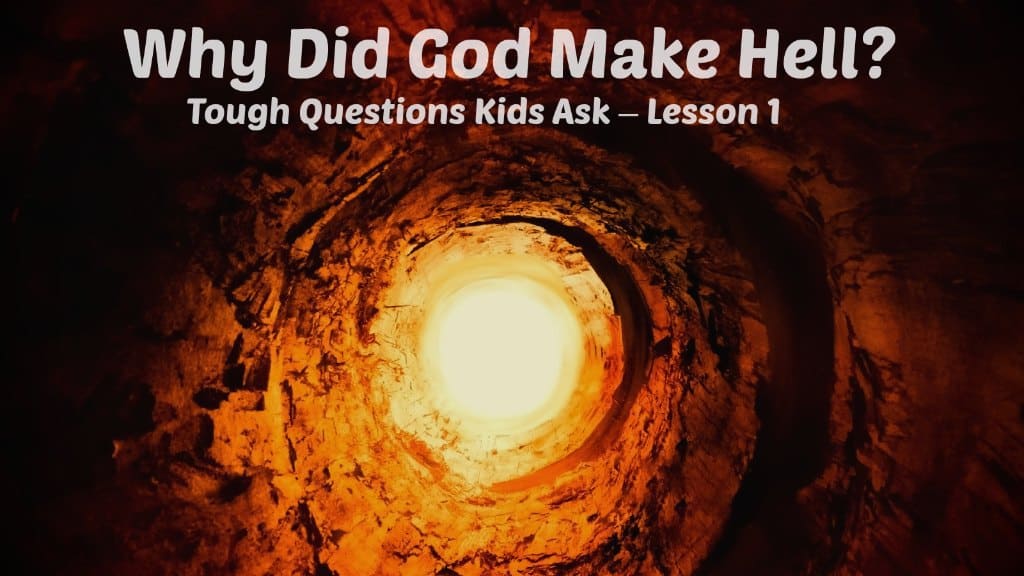 Kids Bible Lesson: Why Did God Make Hell?