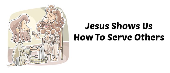 Lesson: Jesus Showed Us the Meaning of Service (Servanthood #1)