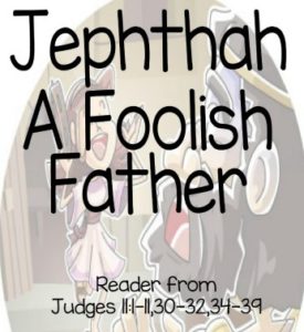"Father Jephthah" Bible Story Teaching Skit