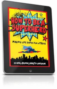 How to Be a Superhero Childrens Ministry Curriculum