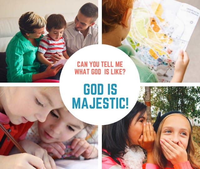 God is Majestic (Matthew 21:1-11) Lesson #22 in What is God Like?