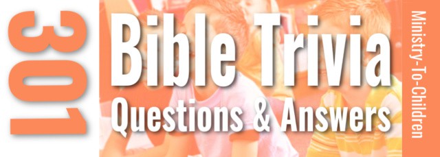 301 Bible Trivia Questions + Answers (Fun Quiz for Kids ...