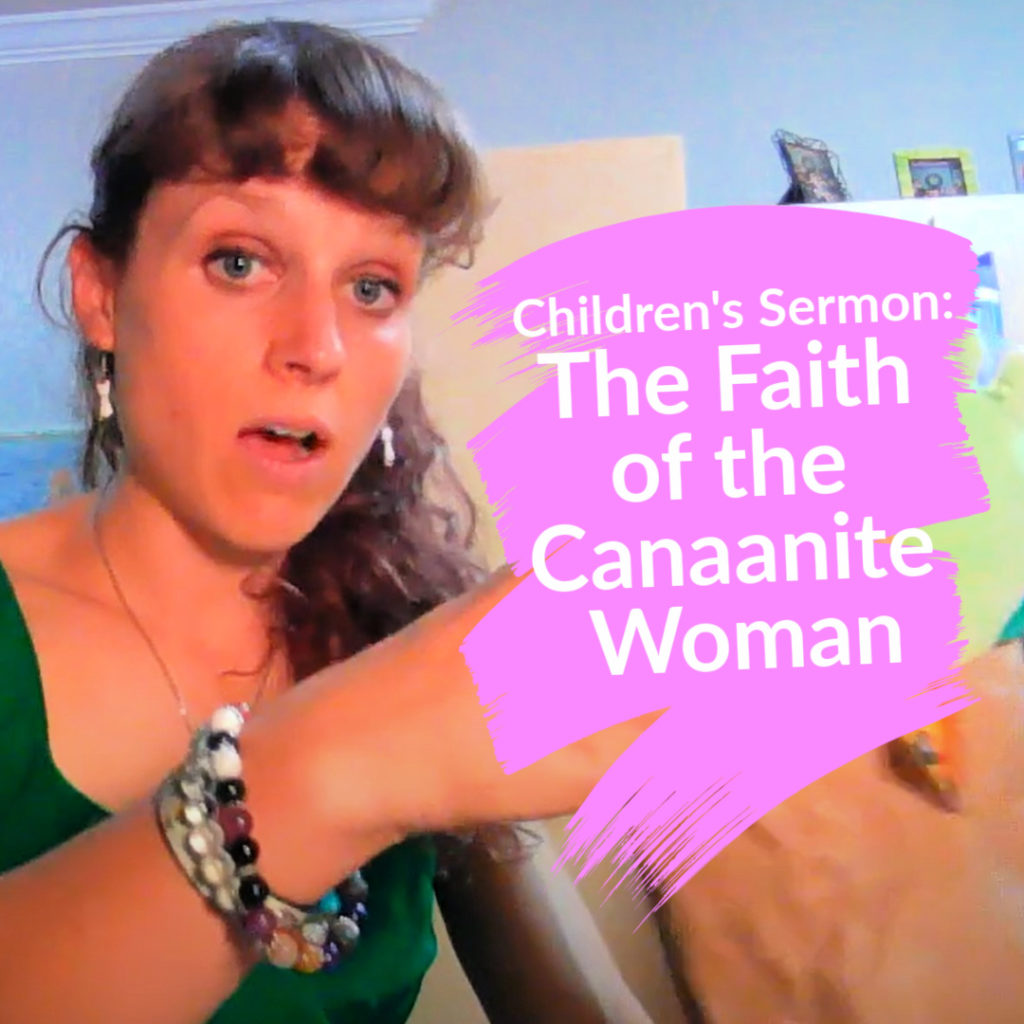 Children's Sermon - Jesus and faith of the Canaanite Woman