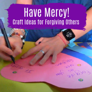 Bible Crafts on Mercy and Forgiveness for Sunday School