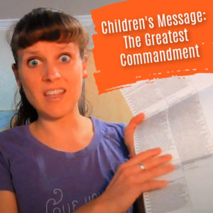 Greatest commandment children's sermon