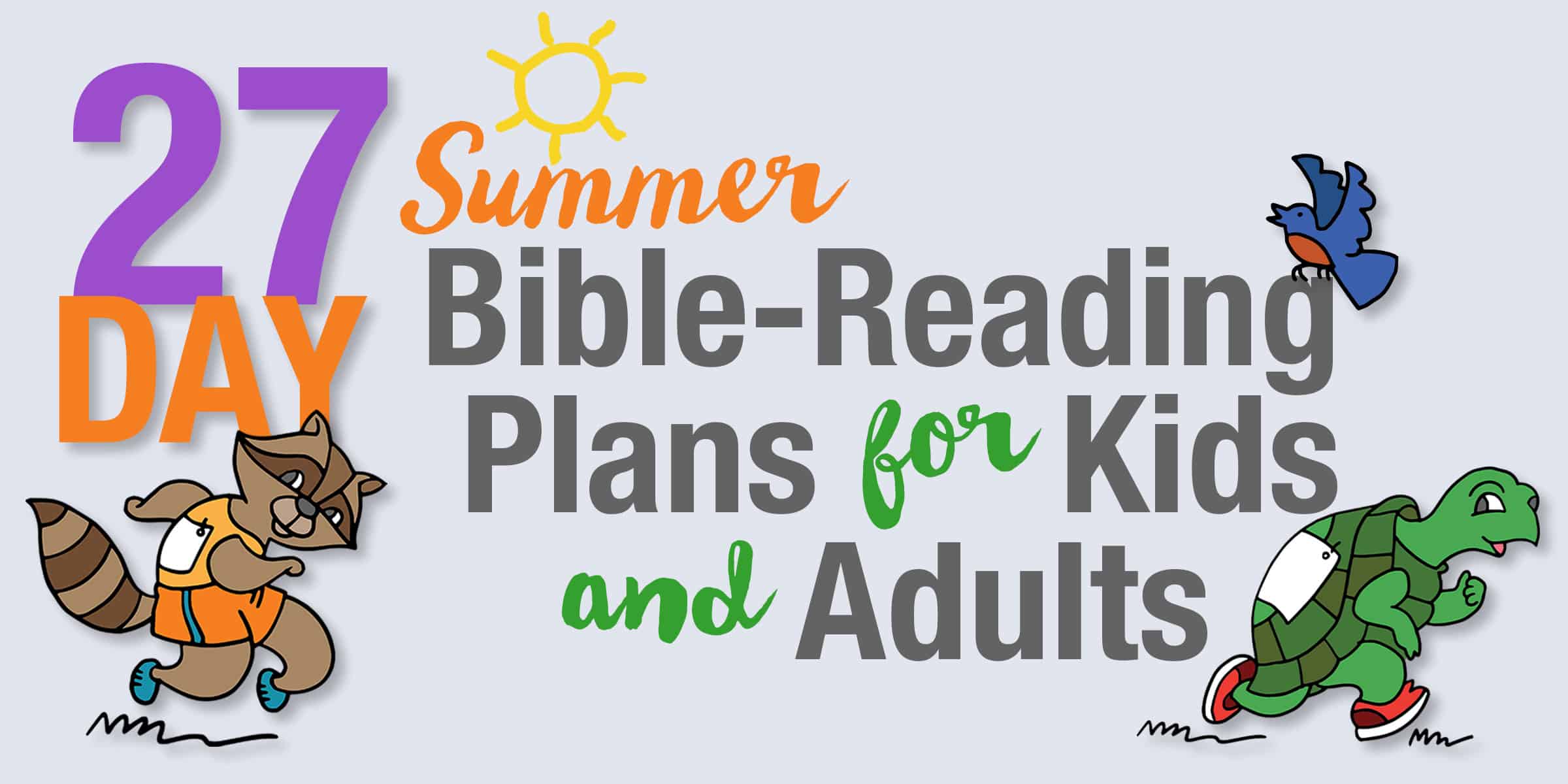 Summer Bible Reading Plan for Children (and Parents) MinistryTo