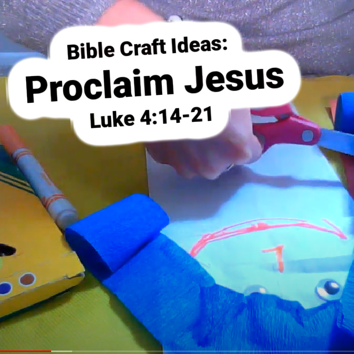 Proclaim Christ: Bible Craft Ideas from Luke 4:14-21 - Ministry-To ...