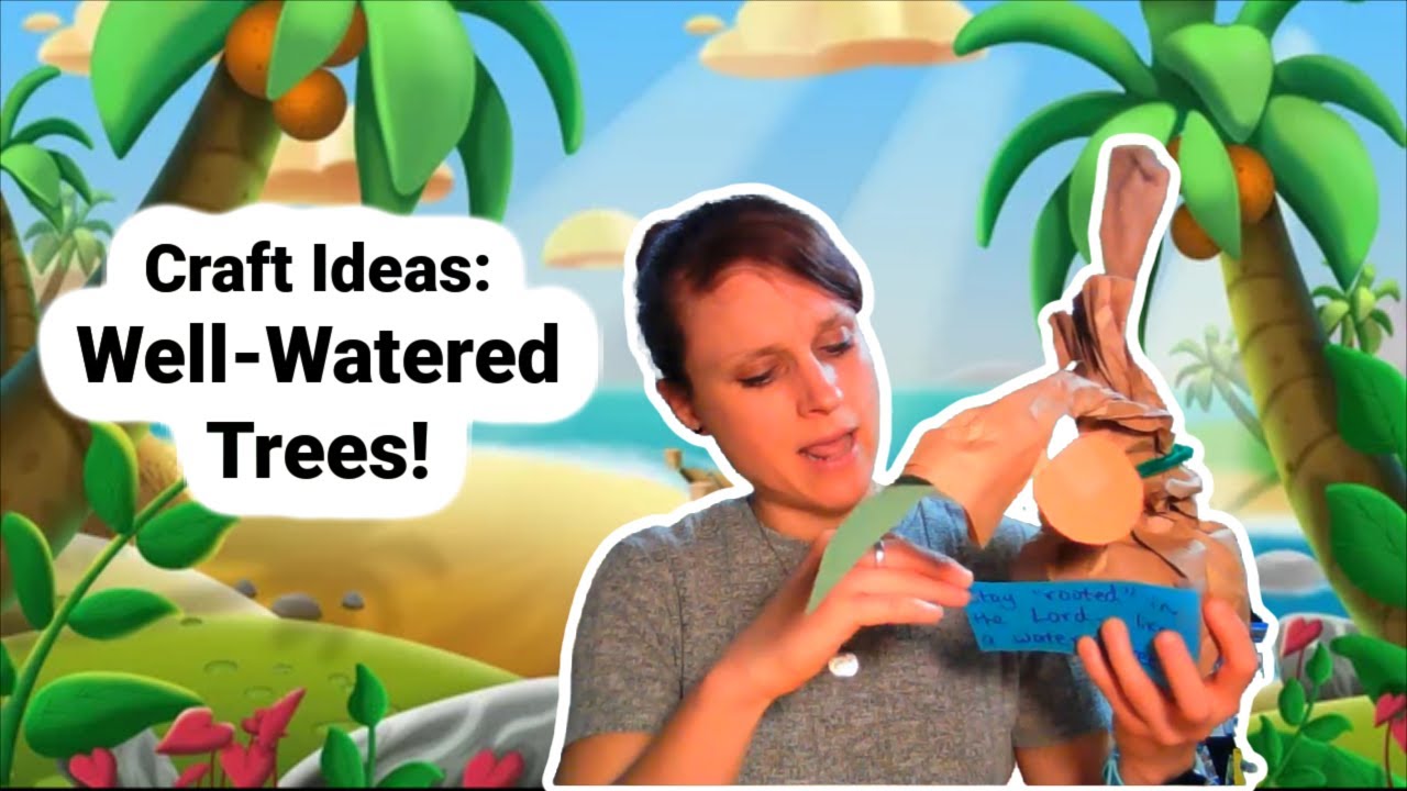 Trees Planted by Water… Bible Craft Ideas from Psalm 1; Jeremiah 175