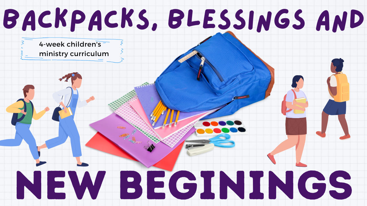 New back to school 4 week sunday school curriculum backpacks