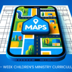 Maps: 4-Week Sunday School Curriculum for Children’s Ministry